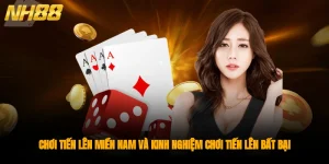 Chơi Tiến Lên Miền Nam Và Kinh Nghiệm Chơi Tiến Lên Bất Bại