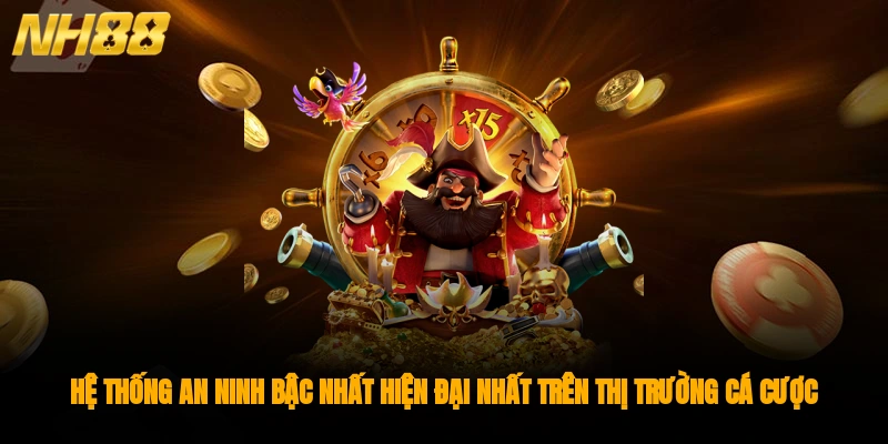 Hệ thống an ninh bậc nhất hiện đại nhất trên thị trường cá cược