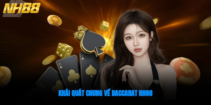 Khái quát chung về Baccarat NH88