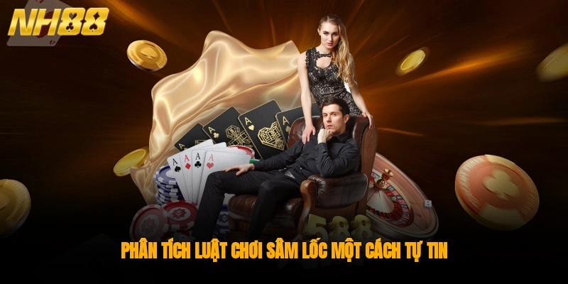 Phân tích luật chơi Sâm Lốc một cách tự tin